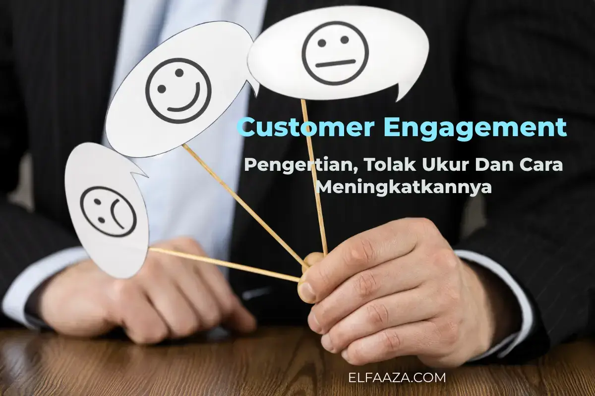 Customer Engagement Adalah: Pengertian, Tolak Ukur Dan Cara Meningkatkannya