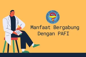 Manfaat Bergabung Dalam PAFI Bagi Para Praktisi Farmasi