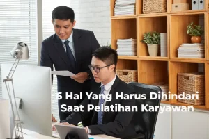 6 Hal Yang Harus Dihindari Saat Melakukan Pelatihan Karyawan