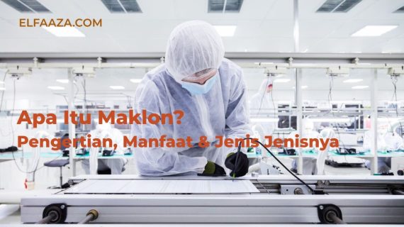 Maklon adalah: Pengertian, Keuntungan, Cara Kerja Dan Jenis Jenisnya