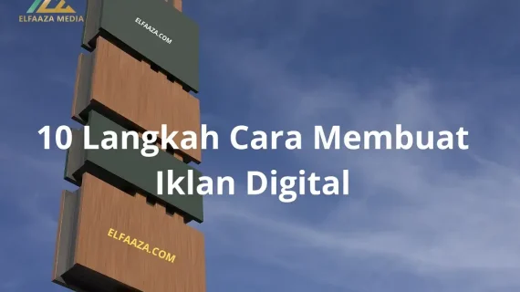 10 Langkah Cara Membuat Iklan Digital Yang Efektif & Tepat Sasaran!