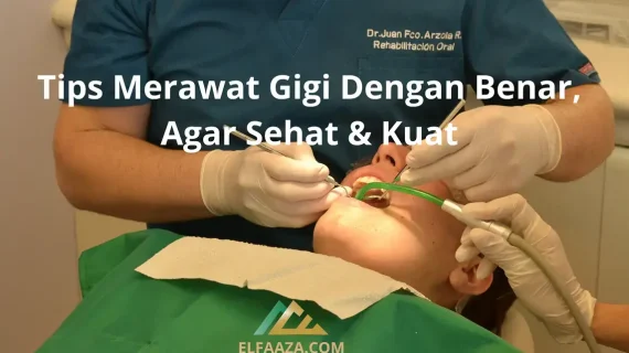 5 Langkah Tepat Merawat Gigi & Mulut Agar Sehat & Kuat