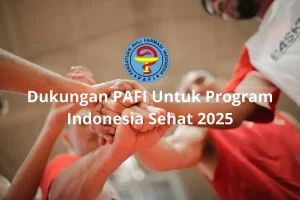 Dukungan PAFI Dalam Program Indonesia Sehat 2025