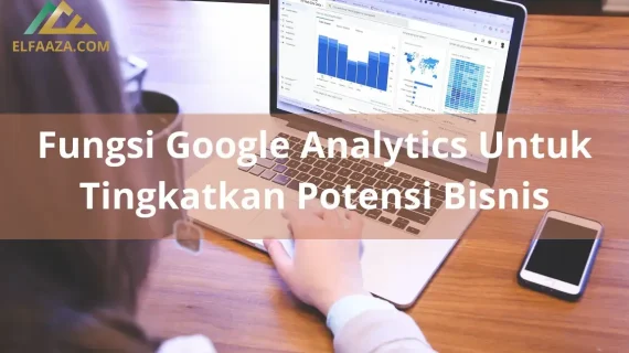 Ketahui 7 Fungsi Google Analytics Untuk meningkatkan Potensi Bisnis!