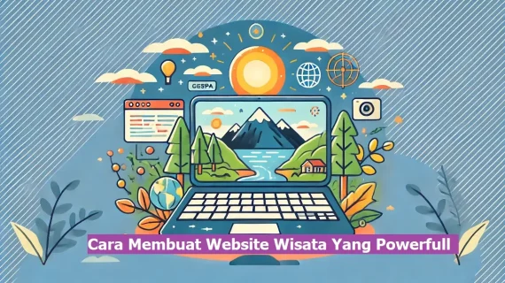 Cara Membuat Website Wisata Yang Powerful